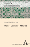 Ahmad Milad Karimi - Welt – Umwelt – Mitwelt
