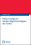 Seda Rass-Turgut - Policy Change im lokalen Migrationsregime der Türkei